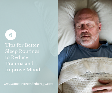 Tips for Better Sleep Routines to Reduce Trauma and Improve Mood